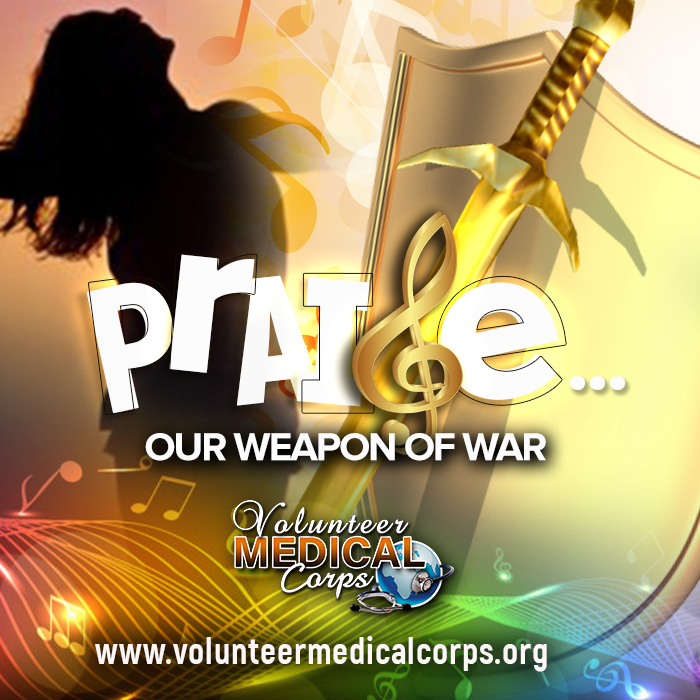 PRAISE… OUR WEAPON OF WAR